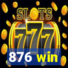 876 win